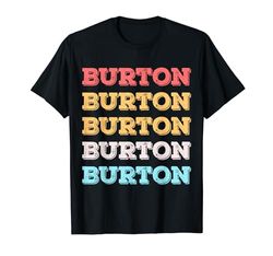 Simpatico regalo personalizzato Burton Nome personalizzato Maglietta