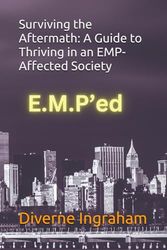 Surviving the Aftermath: A Guide to Thriving in an EMP-Affected Society