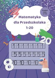 Matematyka dla Przedszkolaka 1-20: Poznaję Cyfr 1-20