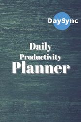 DaySync 2025 Daily Productivity Planner | 365-Day Goal Achievement Organizer with Habit Tracker & Wellness Log: Transform Your Life One Day at a Time ... Mood Tracking & Brain Games (6x9, 377 Pages)