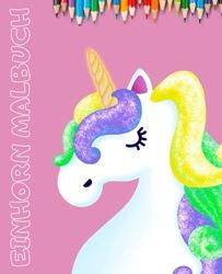 Einhorn Malbuch: Einhorn Malbuch für Kinder ab 3 Jahren