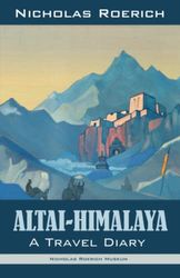 Altai-Himalaya: A Travel Diary