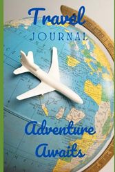 Travel Journal (Lined travel journal with map of countries to record where you have been, notebook, memory book, diary): Adventure Awaits
