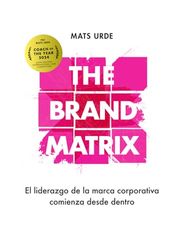 THE BRAND MATRIX: El liderazgo de la marca corporativa comienza desde dentro