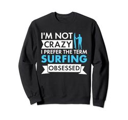 Sport Non sono pazzo Surf Felpa