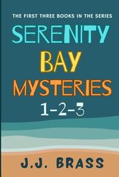 Serenity Bay Mysteries 1-2-3