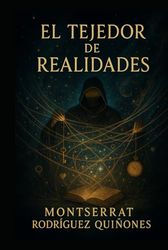 El Tejedor de Realidades