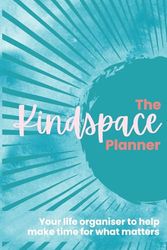 The Kindspace Planner: Your Life Organiser to Help Make Time for What Matters