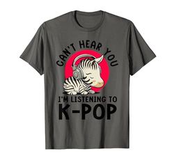 No puedo oírte, estoy escuchando mercancía de K-pop de Kpop Zebra Camiseta