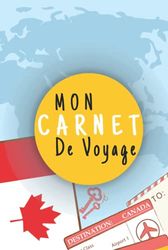 Mon carnet de voyage: Journal de voyage au Canada avec planner et check-list ,pour vous accompagner durant votre voyage ,125 pages