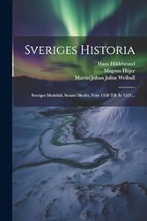 Sveriges Historia: Sveriges Medeltid, Senare Skedet, Från 1350 Till År 1521...