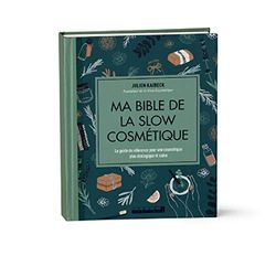 Ma bible de la slow cosmétique