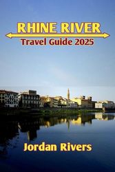 Rhine River Travel Guide 2025