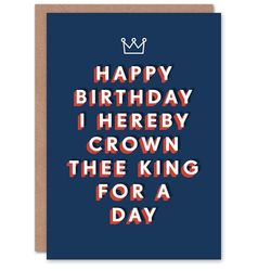 Artery8 Hereby Crown Thee King For The Day For Him Birthday Card