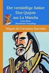 Der vernünftige Junker Don Quijote aus La Mancha: Erstes Buch; überarbeitete Neuauflage