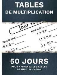 Tables de multiplication: 50 Jours pour Apprenez les tables de multiplication | Mathématiques manuel d’entraînement pour les enfants de 7 à 10 ans