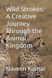 Wild Strokes: A Creative Journey Through the Animal Kingdom
