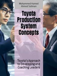 Toyota Production System Concepts: Toyota’s Approach to Developing and Coaching Leaders