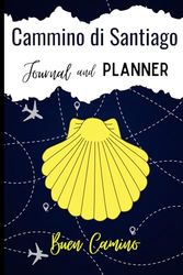 CAMMINO DI SANTIAGO TRAVEL PLANNER: Taccuino per Organizzare al meglio il Tuo Viaggio verso Compostela | Pianificatore suddiviso in liste | Pagine per ricordi e memorie | Spazio per Raccolta di Timbri