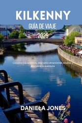 KILKENNY GUÍA DE VIAJE 2025: Conozca los secretos, descubra atracciones ocultas y descubra la aventura