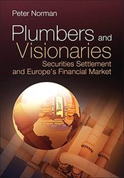 Plumbers and Visionaries: Securities Settlement and Europe's Financial Market