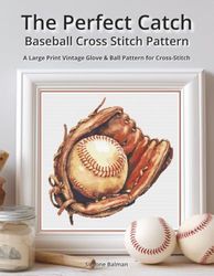 The Perfect Catch - Baseball Cross Stitch Pattern: A Large Print Vintage Glove & Ball Pattern for Cross-Stitch