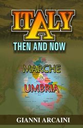 Italy Then and Now: Marche & Umbria