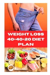 Weight Loss 40+40+20 Diet Plan