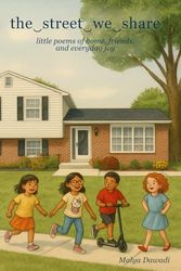 the‿street‿we‿share: little poems of home, friends, and everyday joy