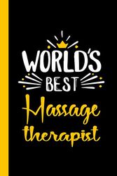 World's Best Massage therapist: Funny Massage therapist Gift, 6*9, 100 pages, Notebook for Massage therapist
