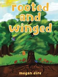 Rooted and Winged: it’s in our roots we find our wings