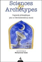 Sciences et archétypes : Fragments philosophiques pour un réenchantement du monde, hommage au professeur Gilbert Durand