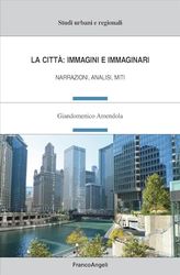 La città: immagini e immaginari. Narrazioni, analisi, miti