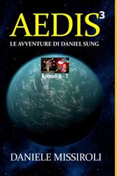 Raccolta Aedis 3: Le avventure di Daniel Sung (episodi 6-7)