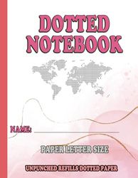 Dotted Notebook Paper Letter Size , Unpunched Refills Dotted Paper: Bullet Dot Grid Graphing Pad Journal (Dot Graph Paper journal) | Dot Grid Notebook 120 pages size 8.5 x 11 inches