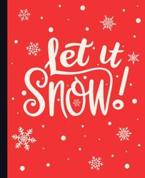 Let It Snow Notebook Journal | 7.5" X 9.25" | Ruled | 110 Pages
