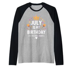 El divertido julio es mi cumpleaños, sí, el cumpleaños de todo el mes Camiseta Manga Raglan