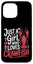 Crawfish Just A Girl Who Loves Crawfish Case for iPhone 13 Pro Max