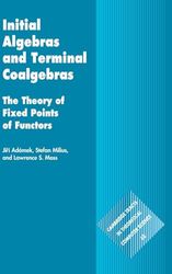 Initial Algebras and Terminal Coalgebras: The Theory of Fixed Points of Functors: 62