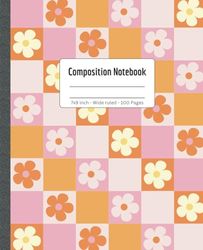Floral Composition Notebook Wide Ruled: Vintage 70s Aesthetic | Cute Composition Notebook for Teen Girls | School Supplies