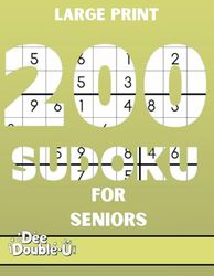200 SUDOKU: Large Print For Seniors