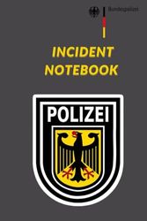 Bundepolizei (BPOL) 4"x 6" 120-Page Fill In The Blank Incident Notebook For Gathering Information During Police Investigations "All Cops Are Beautiful Bundespolize" On Back Cover