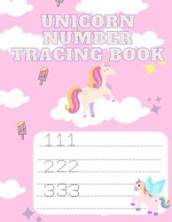 Unicorn Number Tracing Book: For Kids ages 3-6 ,Coloring, Counting, & Number Practice Workbook for Kindergarten age Kids