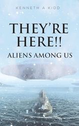 They're Here!!: Aliens Among Us