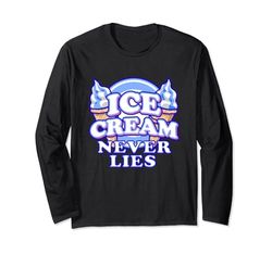 Funny ICE CREAM NEVER LIES Geek Nerd Graphic Maglia a Manica