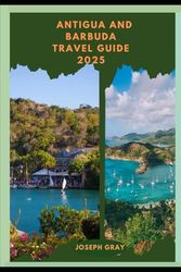 ANTIGUA AND BARBUDA TRAVEL GUIDE 2025