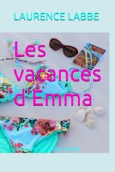 Les vacances d'Emma: Beaux mecs et gaffes à gogo