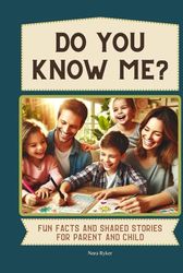 Do You Know Me?: Fun Facts And Shared Stories For Parent And Child