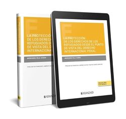 La protección de los derechos de los refugiados desde el punto de vista del derecho Internacional penal (Papel + e-book)