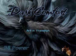 Dark Comfort: Art in Transition